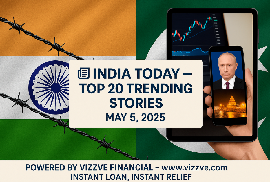 Top 20 Trending News in India Today – May 5, 2025 